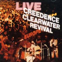 Creedence Clearwater Revival : Live in Europe